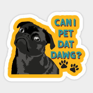 Can I Pet Dat Dawg Cute Pug Sticker